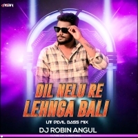 Dil Nelu Re Lehenga Bali(Ut Devil Bass Mix)Dj Robin Angul