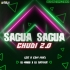 SAGUA SAGUA CHUDI 2.0 (CG X EDM MIX) DJ RINKU REMIX X DJ SATYAJIT REMIX