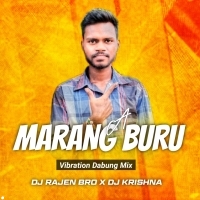 A Marang Buru (Vibration Dabung Mix)DJ Rajen Bro x DJ Krishna