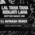 LAL TAHA TAHA BENJATI LAHA (RHYTHM DANCE MIX)DJ AVINASH REMIX