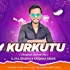 Kurkutu (Vibration Jhumar Mix) Dj Rajen Bro x Krishna