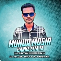 Munur Mosir Banka Sita Ta(Vibration Jhumar Mix) DJ Rajen Bro x DJ Krishna