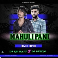 MAHULI PANI (EDM X TOAPURI) DJ RM RAJU X DJ DURYO ANGUL