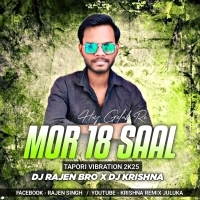 Mor 18 Saal Hoy Gelak Re(Tapori Vibration 2k25)DJ Rajen Bro x DJ krishna