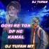 GORI RE TOR DP HE KAMAL NAGPURI(TAPORI VIBE DANCE MIX)DJ TUFAN MAYURBHANJ SE